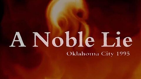 A NOBLE LIE | Oklahoma City Bombing 1995 Documentary