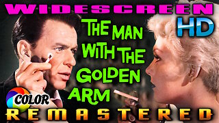 The Man With The Golden Arm - FREE MOVIE - HD REMASTERED - COLORIZED - Starring Frank Sinatra