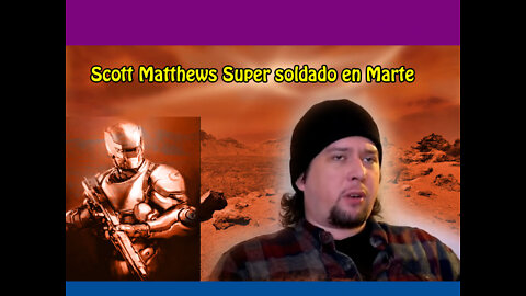 Scott Matthews super soldado de Marte