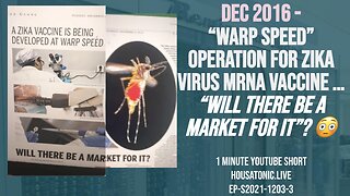 Dec 2016 - “warp speed” operation for Zika virus mRNA vaccine … “Will there be a market for it”? 😳