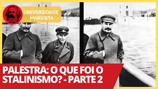 Palestra: O que foi o stalinismo? - Parte 2 - Universidade Marxista nº 333