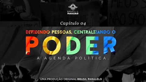 Episódio 04: A Agenda Política - Dividindo Pessoas, Centralizando o Poder