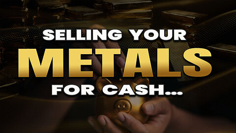 How do I sell my metals if I need cash?