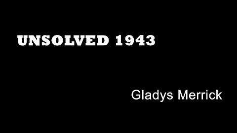 Unsolved 1943 - Gladys Merrick - Goldthorpe Murders - South Yorkshire Murders - 1940s True Crime