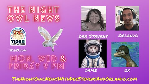 The Night Owl News With Dee Stevens, Orlando, Dame, Ox & Bizznizzy - 06/12/2023