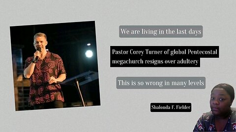 Pastor Corey Turner of global Pentecostal megachurch resigns over adultery