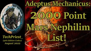 Adeptus Mechanicus: Mars 2,000 Point Nephilim List!