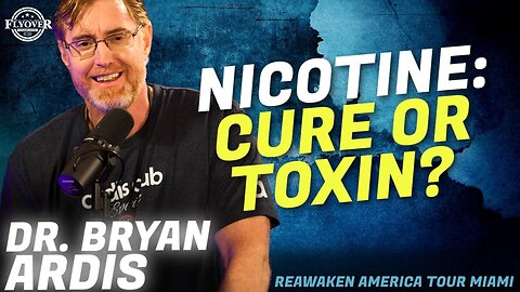 Dr. Bryan Ardis - Tumors, Parkinson's, & More... Could Nicotine be the Answer?