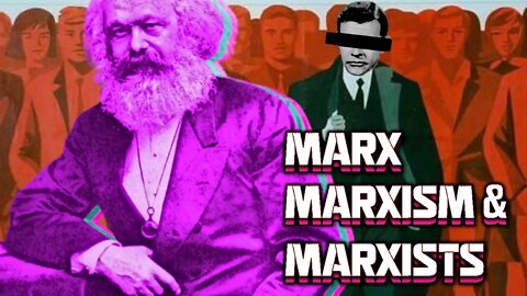 Marx, Marxism & Marxists