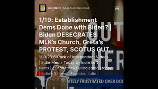 1/19: Establishment Dems Done with Biden? | Biden DESECRATES MLK’s Church, Greta’s PROTEST + more