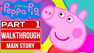 MY FRIEND PEPPA PIG Gameplay Walkthrough PART 1 No Commentary [1080p 60fps]