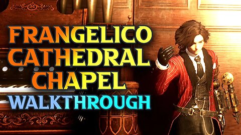 Lies Of P, St Frangelico Cathedral Chapel Walkthrough