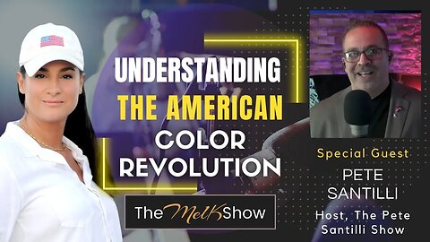 Mel K & Pete Santilli On Understanding The American Color Revolution