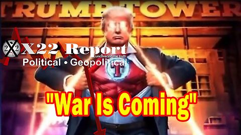 X22 Report - War Is Coming, Trump Is The Conductor & Is Calling The Shots, The [DS] Panicking