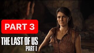 THE LAST OF US PART 1 REMAKE PS5 Gameplay Walkthrough Part 3- No Commentary