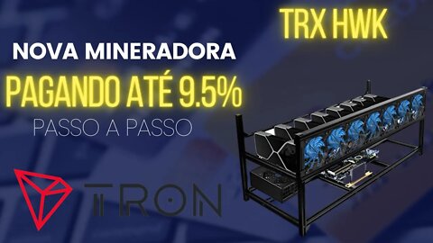 SAIU DO FORNO 🔥 MINERADORA TOP TRX PAGANDO 9.5% DIA COM 5.000 TRX DE BÔNUS 💲 PASSO A PASSO COMPLETO