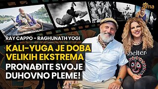 KALI YUGA - DOBA VELIKIH EKSTREMA: PRONAĐITE SVOJE DUHOVNO PLEME! / RAY CAPPO RAGHUNATH PODCAST