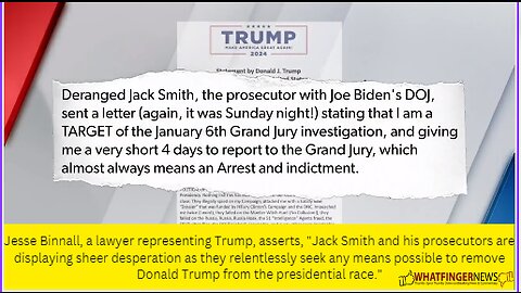 Jesse Binnall, a lawyer representing Trump, asserts, "Jack Smith and his prosecutors are displaying