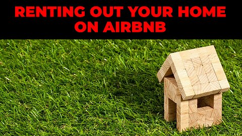 Renting Out Your Home on Airbnb