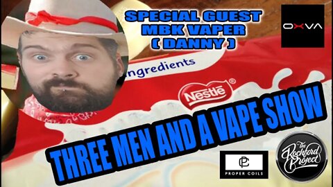 Three men and a vape show #89 THE MILKY BARS ARE ON ME!!