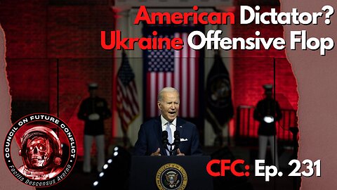 Council on Future Conflict Episode 231:American Dictator? Ukraine Offensive Flop