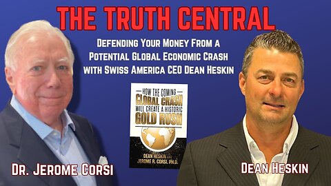 Defending Your Money from a Potential Global Economic Crash - with Swiss America CEO Dean Heskin