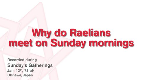 Maitreya Rael: Why do Raelians meet on Sunday mornings (73-01-13)