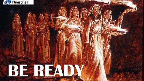 The Virgins and the Oil - Be Ready