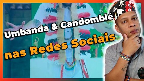 A vida Maravilhosa da Umbanda e do Candomblé nas Redes Sociais - EP#189