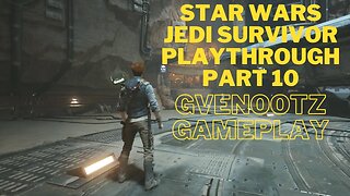 Star Wars Jedi Survivor Playthrough Part 10