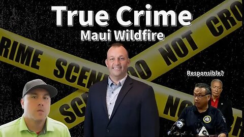 Maui Wildfire - Who is to blame?