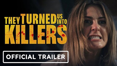 They Turned Us Into Killers - Official Trailer