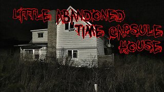 CREEPY LITTLE TIME CAPSULE HOUSE Ft. Carlo Paolozza