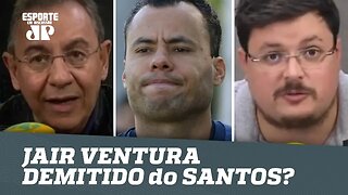 JAIR VENTURA deve ser demitido do SANTOS? Veja DEBATE!