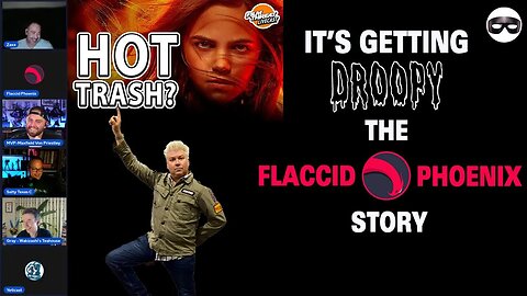 It's getting droopy in here - the Flaccid Phoenix story