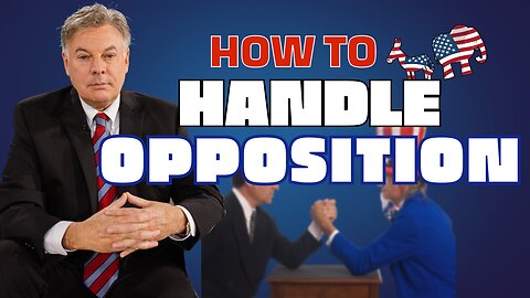 Insights on How to Handle Opposition | Lance Wallnau