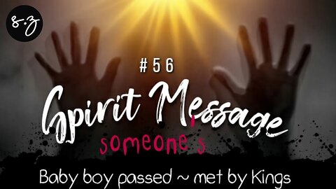 Spirit message #56 | Baby boy Ascended, SIDS, Ascended & met by Kings