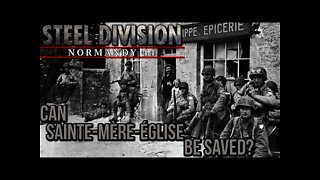 Steel Division: Normandy 44 - 05 - Battle of Sainte-Mère-Église
