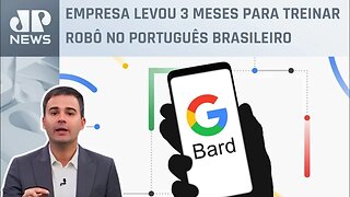 Bruno Meyer: Bard, o 'ChatGPT do Google', é lançado no Brasil