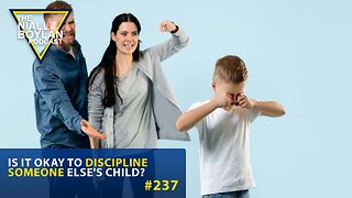 #237 Is It Okay to Discipline Someone Else's Child Trailer