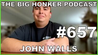 The Big Honker Podcast Episode #657: John Walls