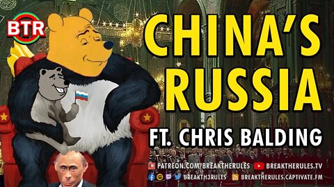 China's Russia Ft. Christopher Balding