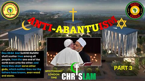 AFRICA IS THE HOLY LAND || ANTI ABANTUISM || PART 3