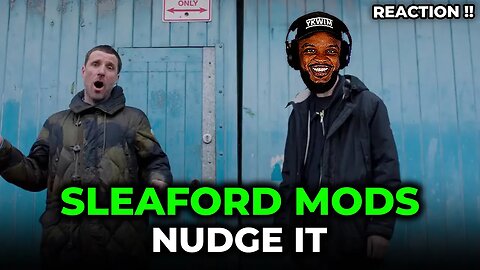 🎵 Sleaford Mods - Nudge It REACTION