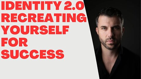 Identity 2.0: Recreating Yourself For Success feat. @DavidBond99