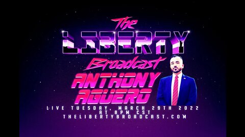 The Liberty Rebroadcast: Anthony Aguero. Episode #34