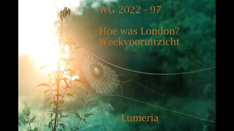 WG2022 - 97 - Weekoverzicht en hoe was London?