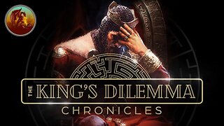 The King's Dilemma: Chronicles | Hail To The King