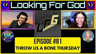 Looking For God #81 - The Lord of Armies says this... - Throw Us a Bone Thursday #LookingForGod #LFG