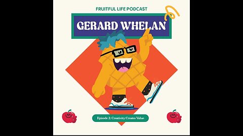 Fruitful Life Ep 2: Gerard Whelan